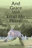 And Grace Will Lead Me Home