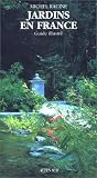 Jardins en France. Guide illustr�