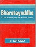 Bharatayuddha: An Old Javanese Poem And Its Indian Sources