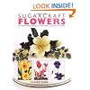 Sugarcraft Flowers: 25 Step-by-Step Projects for Simple Garden Flowers
