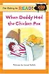 I'm Going to Read (Level 3): When Daddy Had the Chicken Pox (I'm Going to Read Series)