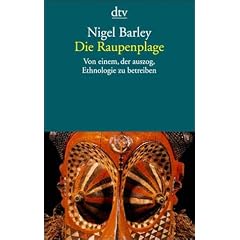 Die Raupenplage. Von einem, der auszog, Ethnologie zu betreiben.