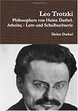 Leo Trotzki: Philosophers von Heinz Duthel. Arbeits; - Lern und Schulbuchserie (German Edition)