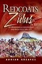 REDCOATS AND ZULUS: Thrilling Tales from the 1879 War