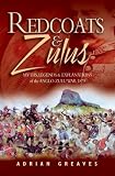 REDCOATS AND ZULUS: Thrilling Tales from the 1879 War