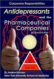 Antidepressants And the Pharmaceutical Companies: Corporate Responsibilities (Antidepressants)