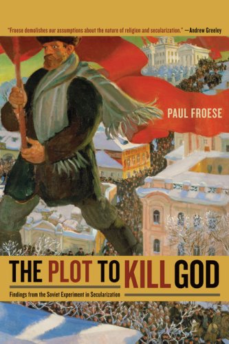 The Plot to Kill God: Findings from the Soviet Experiment in Secularization under The Books Store