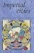 Imperial Cities: Landscape, Display and Identity (Studies in Imperialism) by  ISBN 071906497X