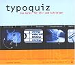 Typoquiz. Typografie im Pocketformat  - Das Spiel f�r Ein- und Aufsteiger