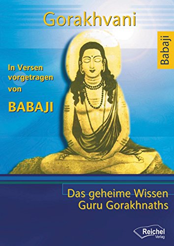 Gorakhvani: Das geheime Wissen Guru Gorakhnaths (German Edition)