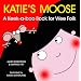 Katie's Moose: A Keek-a-boo Book for Wee Folk