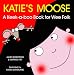 Katie's Moose: A Keek-a-boo Book for Wee Folk