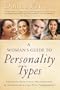 A Woman's Guide to Personality Types: Enriching Your Family Relationships by Understanding the Four Temperaments