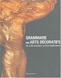 Grammaire des arts décoratifs : De la Renaissance au Post-modernisme