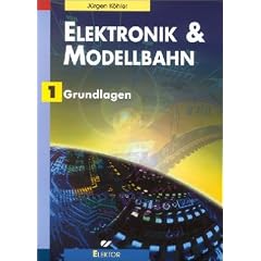 Elektronik & Modellbahn, Bd.1 : Grundlagen