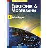 Elektronik & Modellbahn, Bd.1 : Grundlagen