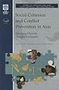 Social Cohesion and Conflict Prevention in Asia: Managing Diversity Through Development (Conflict Prevention and Post-Conflict Reconstruction)