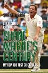 Shane Warne's Century: My Top 100 Tes...