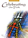 Confirmation: Celebrating Our Faith