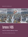 Fornovo 1495: France's Bloody Fighting Retreat (Praeger Illustrated Military History)