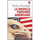 La Nouvelle Puissance am�ricainepar Henry Kissinger