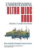 Understanding Ultra Wide Band Radio Fundamentals (Prentice Hall Communications Engineering and Emerging Technologies Series)