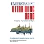Understanding Ultra Wide Band Radio Fundamentals (Prentice Hall Communications Engineering and Emerging Technologies Series)