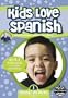 Kids Love Spanish: Volume 1 - Basic Words