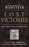 Lost Victories: The War Memoirs of Hitler's Most Brilliant General