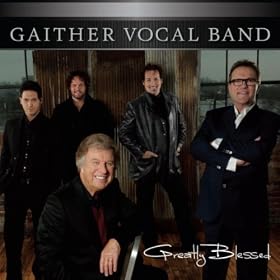 Gaither Vocal Band Greatly Blessed