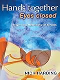Hands together, eyes closed : prayers and reflections for schools