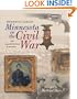 Minnesota in the Civil War: An Illustrated History