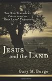 Jesus and the Land: The New Testament Challenge to "Holy Land" Theology