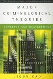 Major Criminological Theories: Concepts and Measurement (Wadsworth Series in Criminological Theory)