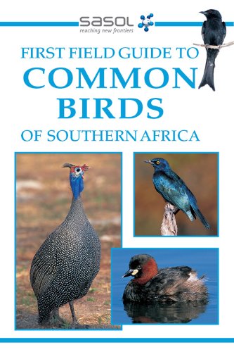 Sasol First Field Guide to Common Birds of Southern Africa (Field Guides)