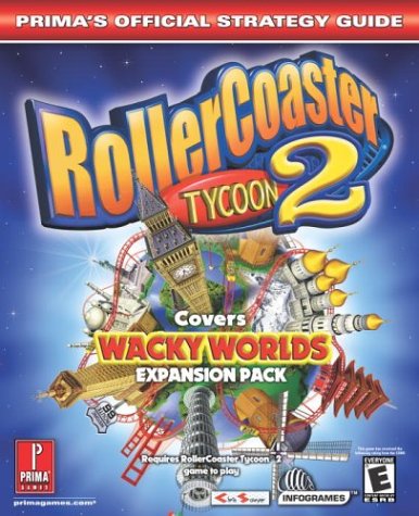 RollerCoaster Tycoon 2: Wacky Worlds (Prima's Official Strategy Guide)