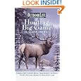 Hunting Big Game in North America: Outdoor Life's Experts Reveal Their Secrets for Taking... by Outdoor Life
