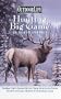Hunting Big Game in North America: Outdoor Life's Experts Reveal Their Secrets for Taking Trophy Antlered, Horned & Dangerous Game