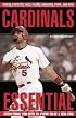 Cardinals Essential: Everything You Need to Know to Be a Real Fan