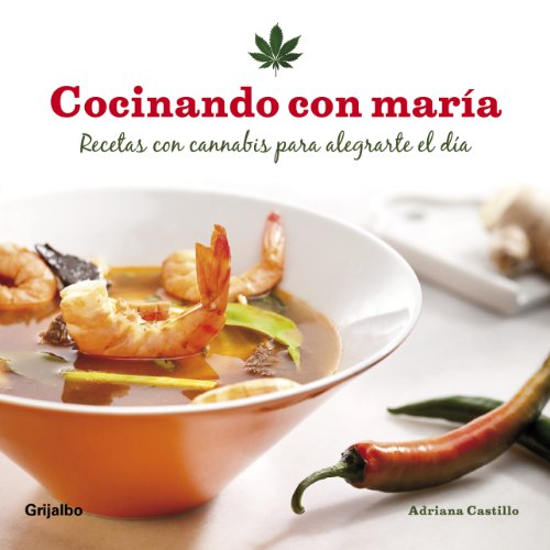 Cocinando con maría: Recetas con cannabis para alegrarte el día (Spanish Edition)
