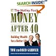 The Motley Fool's Money After 40: Building Wealth for a Better Life