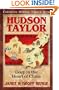 Hudson Taylor: Deep in the Heart of China (Christian Heroes: Then & Now)