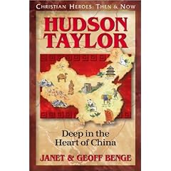 Hudson Taylor: Deep in the Heart of China (Christian Heroes: Then & Now) (Christian Heroes, Then & Now)