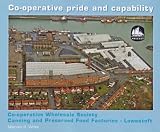 Co-operative pride and capability : the Co-operative Wholesale Society canning and preserved food factories, Lowestoft
