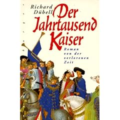 Der Jahrtausendkaiser: Roman von der verlorenen Zeit