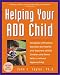 Books : Helping Your ADD Child: Hundreds of Practical Solutions for Parents and Teachers of ADD Children and Teens (With or Without Hyperactivity) (Third Edition)