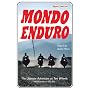 Mondo Enduro: The Ultimate Adventure on Two Wheels - 44,000 Miles in 400 Days