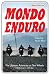 Mondo Enduro: The Ultimate Adventure on Two Wheels - 44,000 Miles in 400 Days