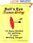 Bull's Eye Business Writing - 10 Easy Guides for Getting to Your Writing Target