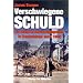 Verschwiegene Schuld: Die alliierte Besatzungspolitik in Deutschland nach 1945
